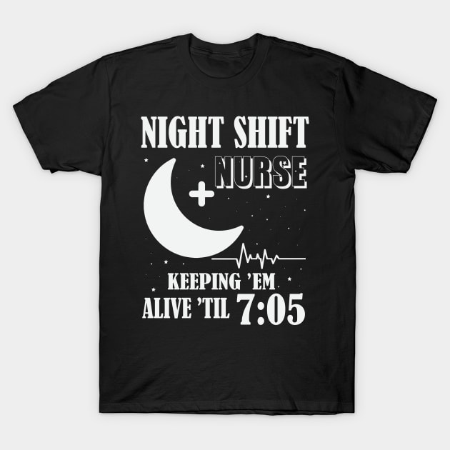 Night Shift Nurse T-Shirt by ryanjaycruz